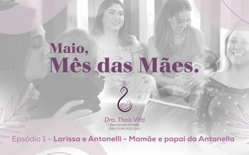 Mês das Mães | Larissa e Antonelli